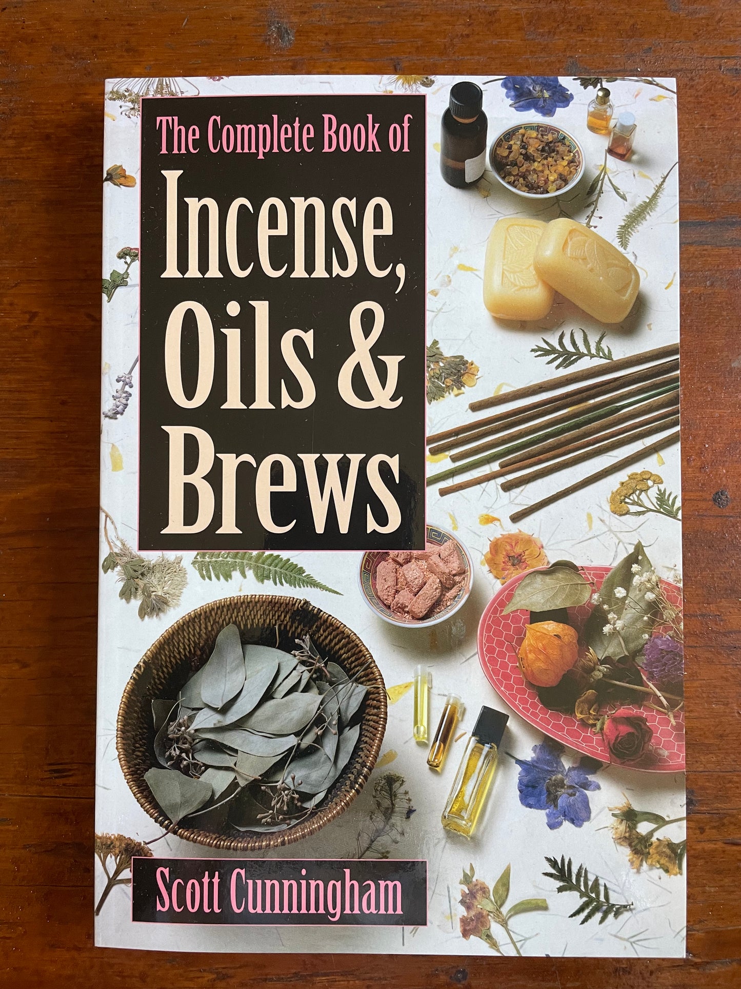 The Complete Book of Incense, Oils, & Brews