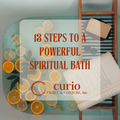 13 Steps to a Powerful Spiritual Bath
