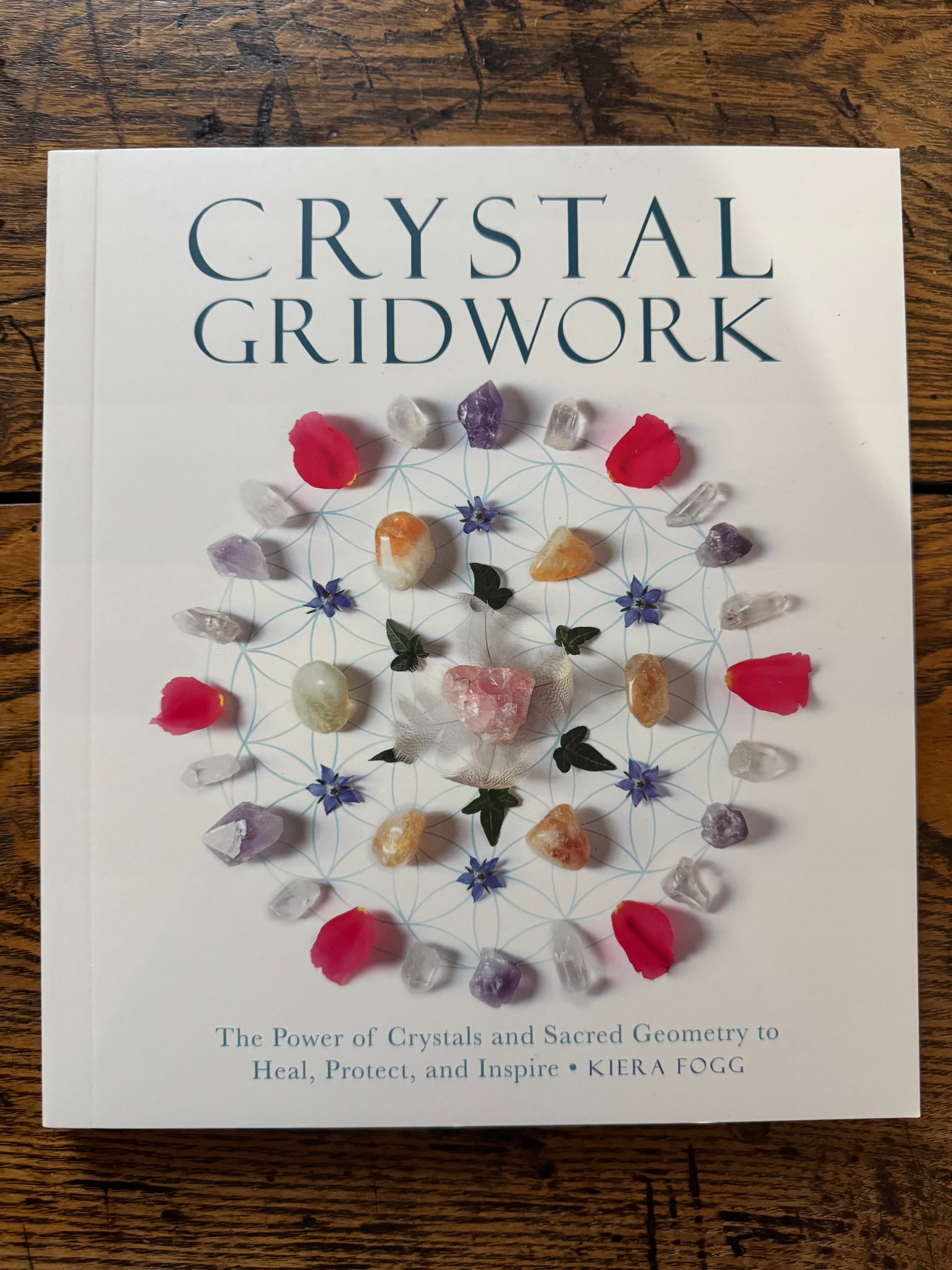 Crystal Gridwork: The Power of Crystals and Sacred Geometry