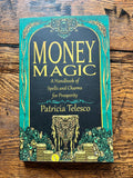 Money Magic: A Handbook of Spells and Charms for Prosperity