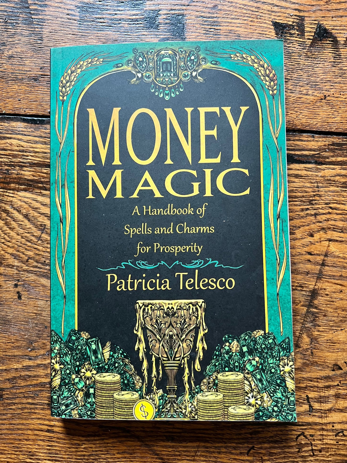 Money Magic: A Handbook of Spells and Charms for Prosperity