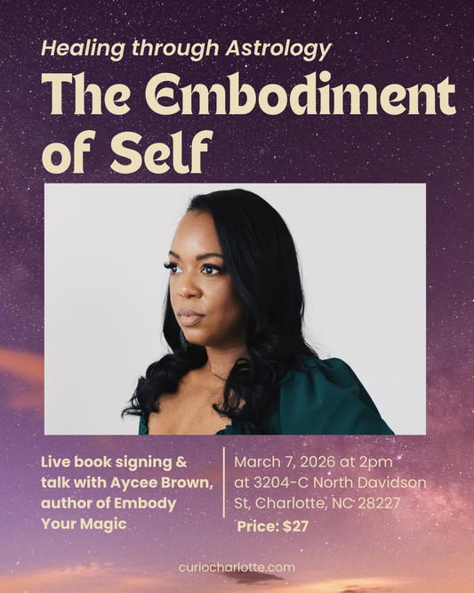 The Embodiment of Self: Healing Through Astrology with Aycee Brown 3/7 at 2pm