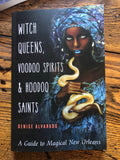Witch Queens, Voodoo Spirits, & Hoodoo Saints