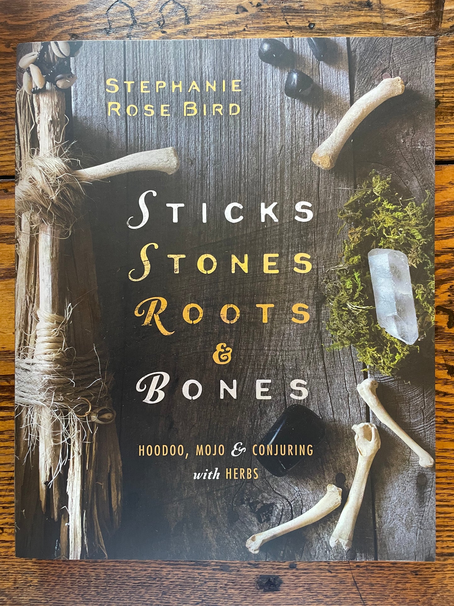 Sticks Stones Roots & Bones